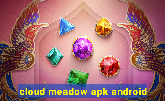 cloud meadow apk android